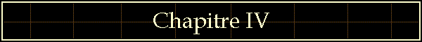 Chapitre IV